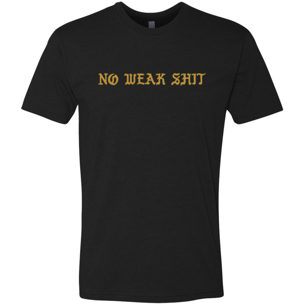 No Weak Shit T-Shirt Black Front