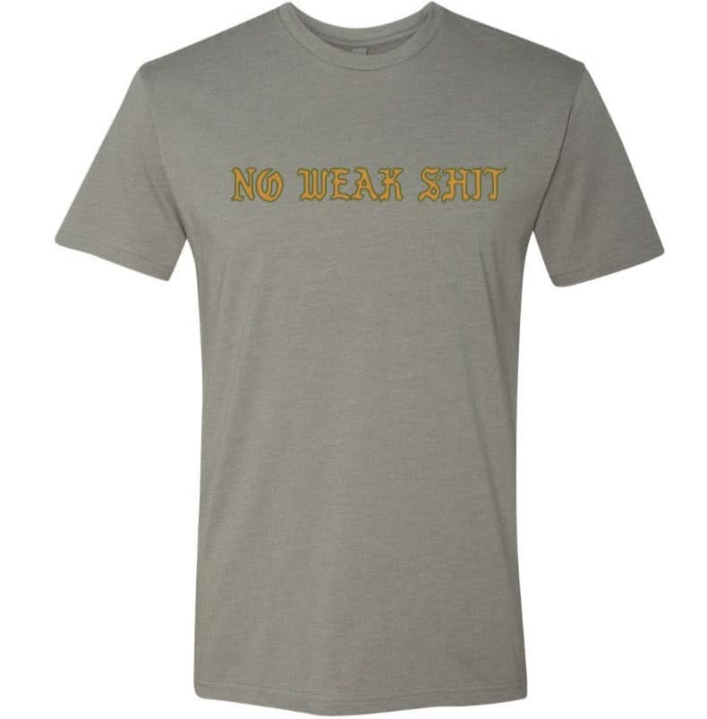 No Weak Shit T-Shirt - We Defy The Norm